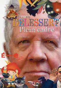Plein cadre Etienne Delessert