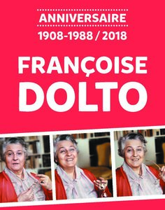 Anniversaire FRANCOISE DOLTO