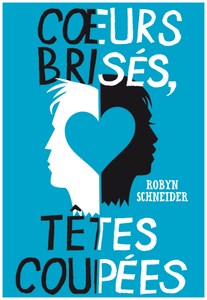 Coeurs brisés, têtes coupées