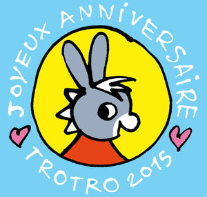 Joyeux anniversaire Trotro !