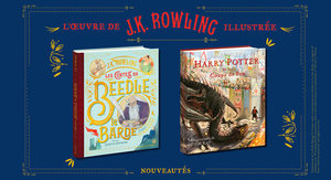 L'œuvre de J.K. Rowling illustrée : les nouveautés