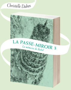 La Passe-miroir 3, Christelle Dabos