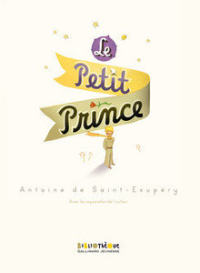 Le Petit Prince - Collection "Bibliothèque Gallimard Jeunesse