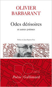 Olivier Barbarant, Odes dérisoires et autres poèmes, Poésie/Gallimard, 2016