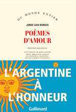 Jorge Luis Borges, Poèmes d’amour, Gallimard, 2014 (« Du Monde entier »)