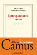 Albert Camus et Roger Martin du Gard. Correspondance 1944-1958, Gallimard, 2013
