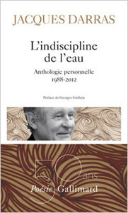 Jacques Darras, L'Indiscipline de l'eau. , Poésie/Gallimard, 2016