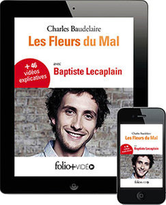 Les Fleurs du mal de Baudelaire, avec Baptiste Lecaplain, dans la collection Folio+Vidéo.
