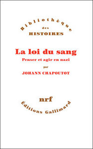 Johann Chapoutot. La loi du sang