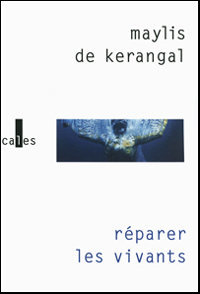 Maylis de Kerangal. Réparer les vivants. Verticales