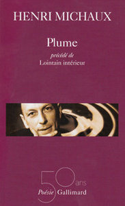 Henri Michaux. Plume, édition limitée, Gallimard, 2016 (« Poésie/Gallimard »).