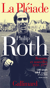 Philip Roth, Romans et nouvelles (1959-1977), Gallimard, 2017 (« Bibliothèque de la Pléiade »)