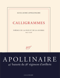 Guillaume Apollinaire, Calligrammes, Gallimard, 2014
