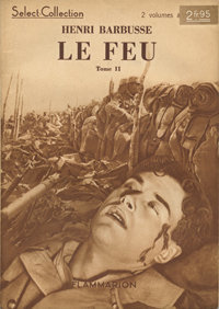 Henri Barbusse, Le Feu, II, Flammarion, 1935 (« Select-Collection »)