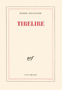 Daniel Boulanger, Tirelire, Gallimard, 1976
