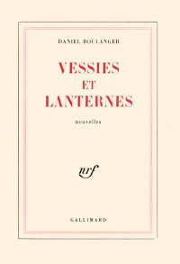 Daniel Boulanger, Vessies et lanternes, Gallimard, 1971.