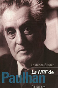Laurence Brisset, La NRF de Paulhan, Gallimard, 2003