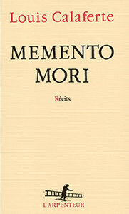 Louis Calaferte, Memento Mori, L'Arpenteur, 1988