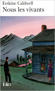 Erskine Caldwell, Nous les vivants, Gallimard, 1979 (« Folio »)