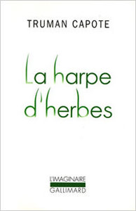 Truman Capote, La Harpe d'Herbe, « L'Imaginaire », 1978