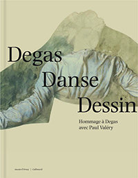 Degas Danse Dessin. Hommage à Degas avec Paul Valéry, édition publiée sous la direction de Leïla Jarbouai et Marine Kisiel, Coédition Gallimard / Musée d'Orsay, 2017