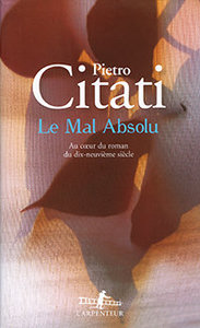 Pietro Citati, Le Mal absolu. Au cœur du roman du dix-neuvième siècle, L'Arpenteur, 2009