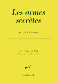 Julio Cortázar, Les Armes secrètes, Gallimard, 1963 (« La Croix du Sud »). Archives Éditions Gallimard