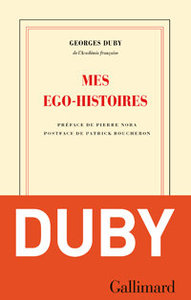 Georges Duby, Mes ego-histoires, Gallimard, 2015