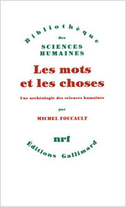 Michel Foucault, Les Mots et les choses, Gallimard, 1966 (« Bibliothèque des Sciences humaines »)