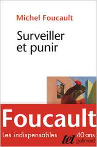 Michel Foucault, Surveiller et punir. Naissance de la prison, « Tel », 1993