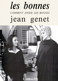 Jean Genet, Les Bonnes, précédé de Comment jouer "Les Bonnes", L'Arbalète, 1963. Archives Éditions Gallimard