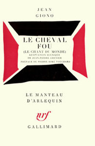 Jean Giono, Jean-Pierre Grenier, Le Cheval fou, Gallimard, 1974 (« Le Manteau d'Arlequin »)