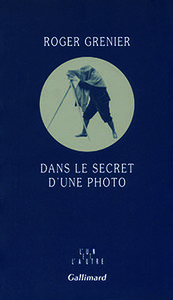 Roger Grenier, Dans le secret d'une photo, Gallimard, 2010 (« L'un et l'autre »)
