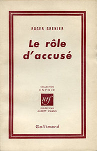 Roger Grenier, Le Rôle d'accusé, Gallimard, 1948 (« Espoir »)