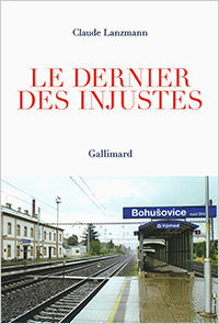 Claude Lanzmann, Le Dernier des injustes, Gallimard, 2015