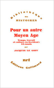 Jacques Le Goff, Pour un autre Moyen Âge, Gallimard, 1978 (« Bibliothèque des histoires »)
