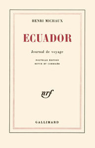 Henri Michaux, Ecuador, Gallimard, 1929. Nouvelle édition revue et corrigée en 1968