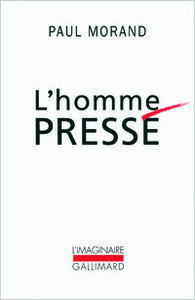 Paul Morand, L'Homme pressé, Gallimard, 1990 (« L'Imaginaire »)