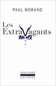 Paul Morand, Les Extravagants, Gallimard, 2007 (« L'Imaginaire »)