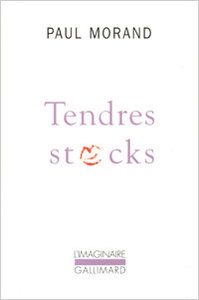 Paul Morand, Tendres Stocks, Gallimard, 1996 (« L'Imaginaire »)