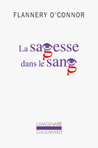 Flannery O'Connor. La Sagesse dans le sang, Gallimard, 2012 (« L'Imaginaire »). Archives Éditions Gallimard
