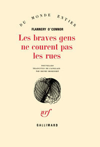 Flannery O'Connor, Les Braves Gens ne courent pas les rues, Gallimard, 1963 (« Du Monde entier »)