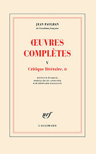 Jean Paulhan, Œuvres complètes, tome V : Critique littéraire, II, Gallimard, 2018