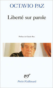 Octavio Paz, Liberté sur parole, Gallimard, 1971 (« Poésie/Gallimard »)