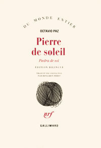 Octavio Paz, Pierre de soleil, Gallimard, 1962 (« Du Monde entier »)
