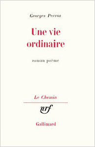 Georges Perros, Une vie ordinaire, Gallimard, 1967 (« Le Chemin »)