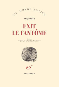 Philip Roth, Exit le fantôme, Gallimard, 2009 (« Du Monde entier »)
