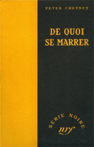 Peter Cheney, De quoi se marrer, Gallimard, 1948 (« Série Noire »)