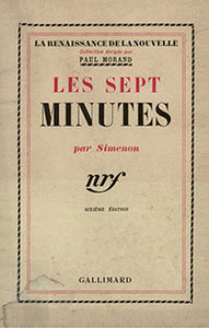 Georges Simenon, Les Sept minutes, Gallimard, 1938 (« La Renaissance de la nouvelle »)