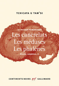 Tchicaya U Tam' si, La trilogie romanesque, II, Gallimard, 2015 ("Continents Noirs")